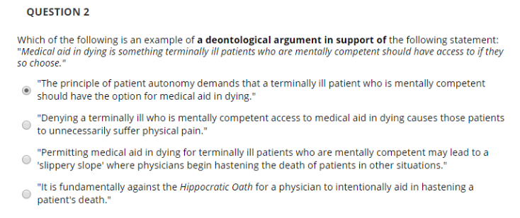 QUESTION 2 which of the following is an example of a deontological argument in support of the following statement: medical a