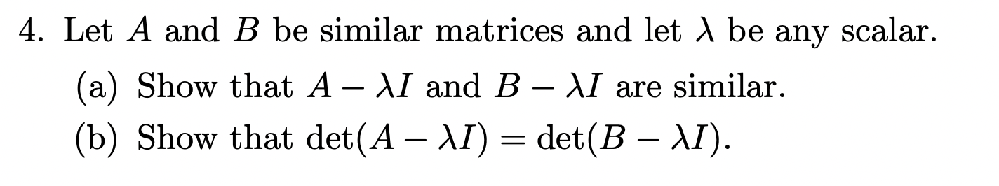 Solved 4. Let A And B Be Similar Matrices And Let Be Any | Chegg.com