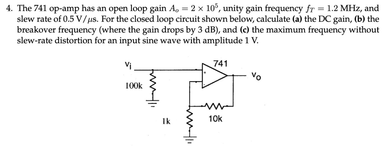 Solved 4. The 741 op-amp has an open loop gain A. = 2 x 105, | Chegg.com