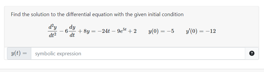 Solved Find the solution to the differential equation with | Chegg.com