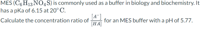 Solved MES(C6H13NO4 S) is commonly used as a buffer in | Chegg.com