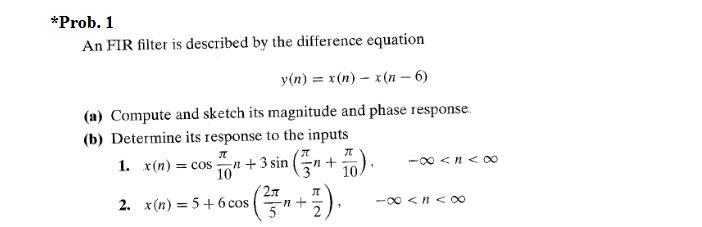 Solved *Prob. 1 An FIR filter is described by the difference | Chegg.com