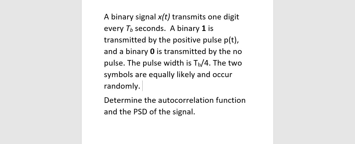 solved-a-binary-signal-x-t-transmits-one-digit-every-tb-chegg