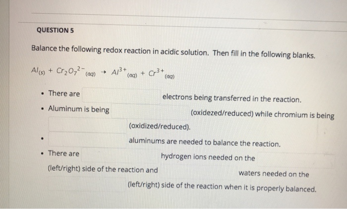 Solved QUESTION 5 Balance the following redox reaction in | Chegg.com