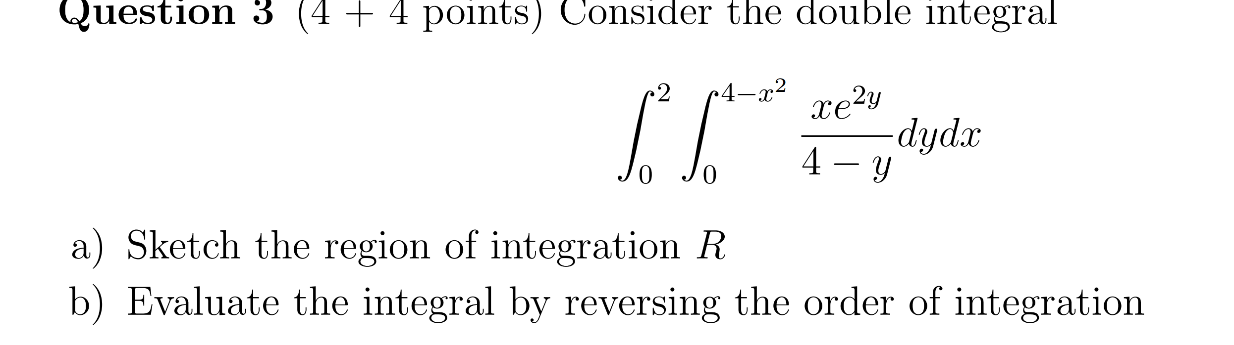 Solved Question 3 + 4 points) Consider the double integral 2 | Chegg.com