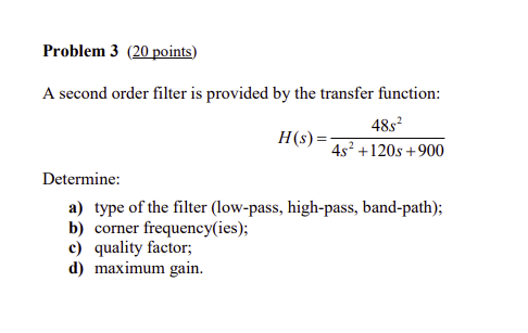 Solved A Second Order Filter Is Provided By The Transfer | Chegg.com