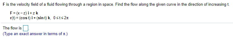 Solved F is the velocity field of a fluid flowing through a | Chegg.com