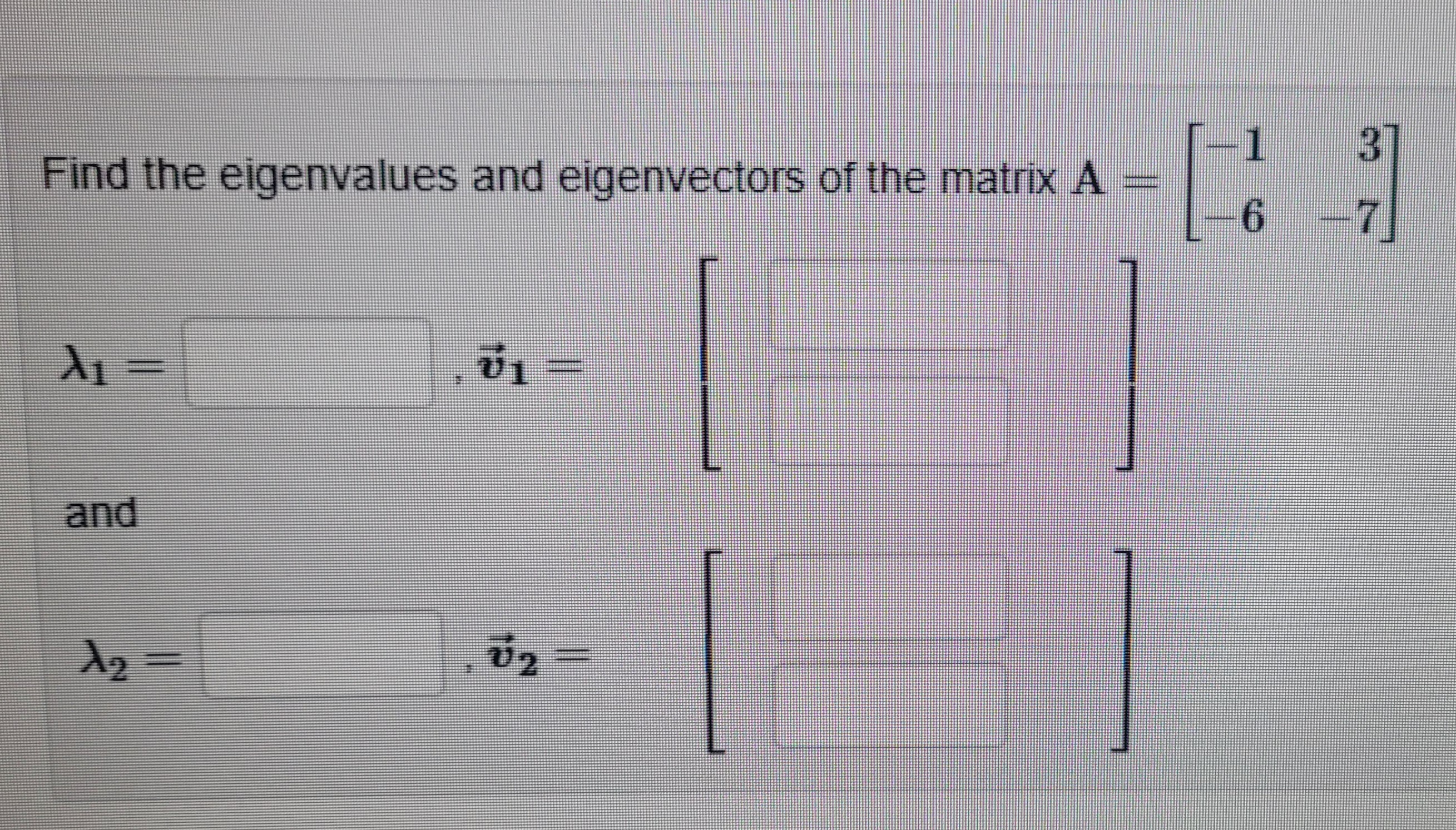 Solved Find the eigenvalues and eigenvectors of the matrix | Chegg.com
