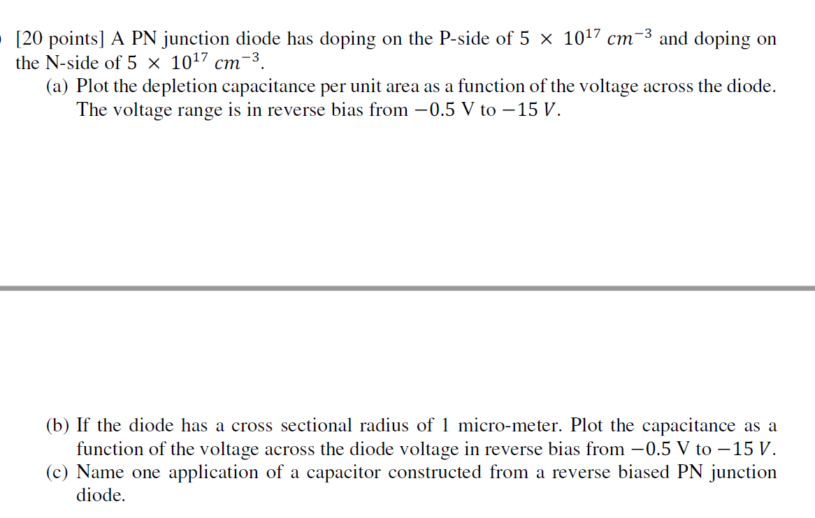 Solved - [20 points] A PN junction diode has doping on the | Chegg.com