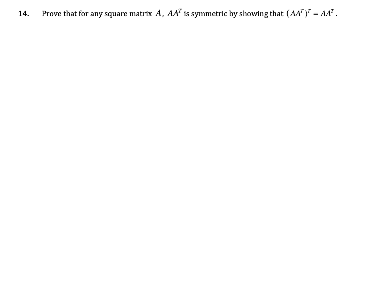 Solved 4. Prove that for any square matrix A,AAT is | Chegg.com