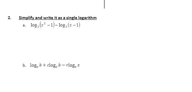 Solved 2. Simplify and write it as a single logarithm a. | Chegg.com