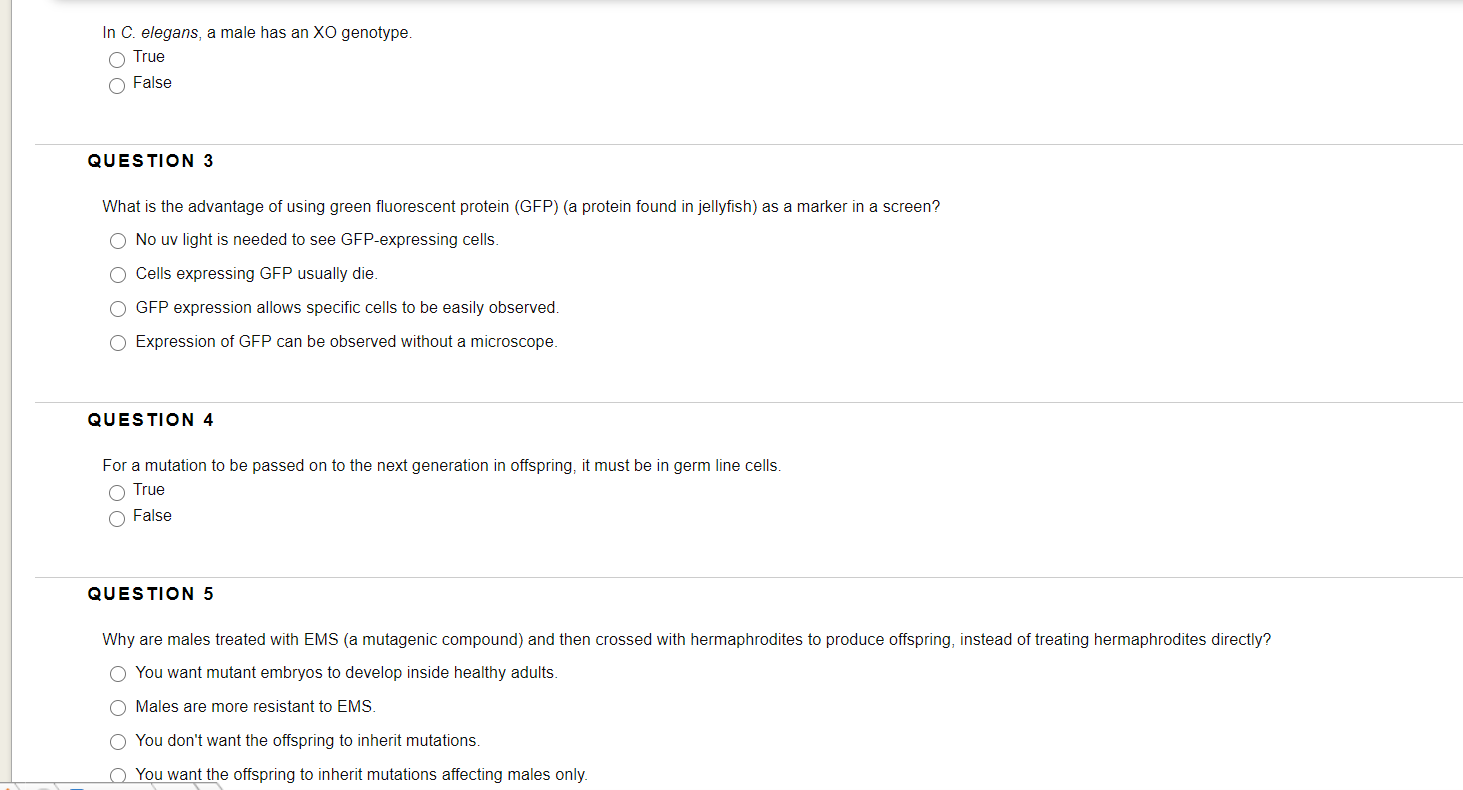 Solved In C. elegans, a male has an XO genotype. True False