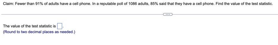 Solved Claim: Fewer than 91 % of adults have a cell phone. | Chegg.com