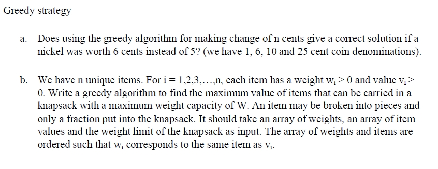 Solved Greedy strategy a. Does using the greedy algorithm | Chegg.com