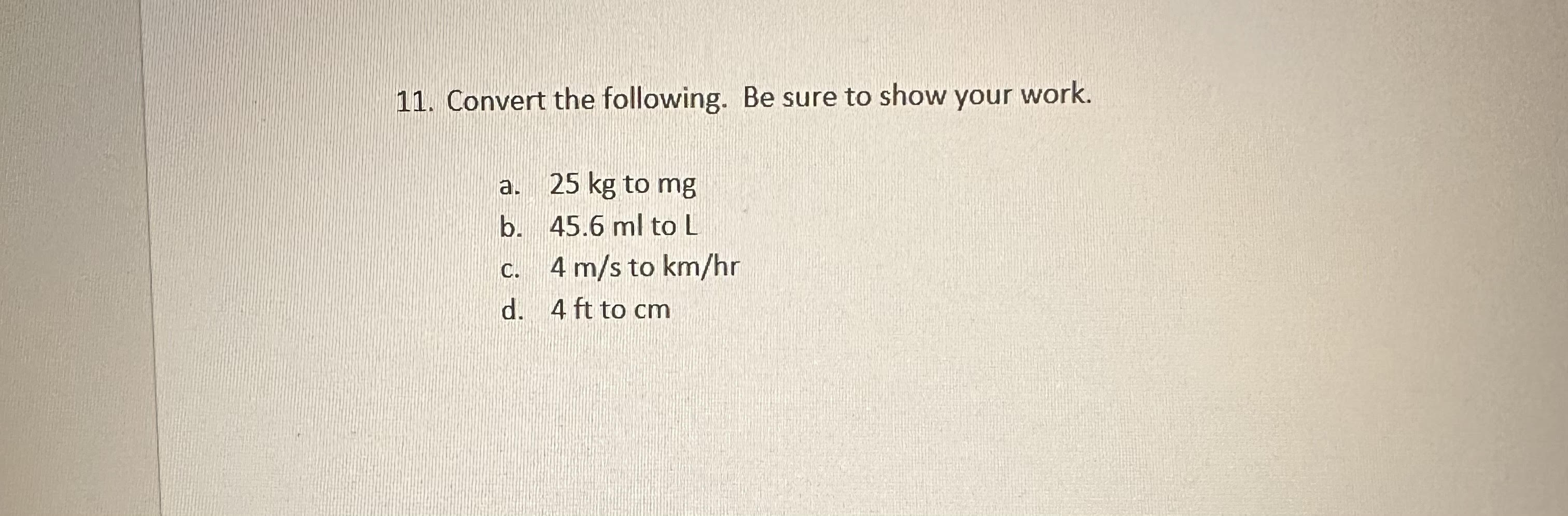 Solved 11. Convert the following. Be sure to show your work. | Chegg.com