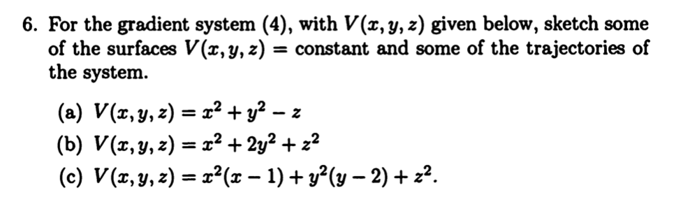 Solved 6. For the gradient system (4), with V(x,y,z) given | Chegg.com