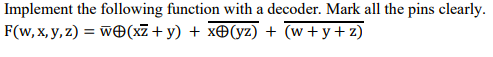 Solved Implement the following function with a decoder. Mark | Chegg.com