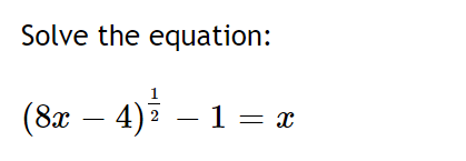 Solved Solve the equation:(8x-4)12-1=x | Chegg.com