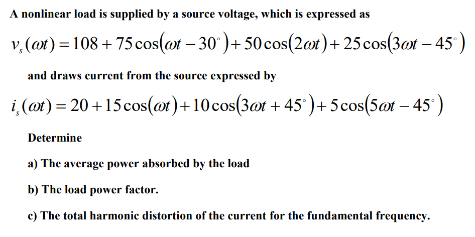Solved A nonlinear load is supplied by a source voltage, | Chegg.com