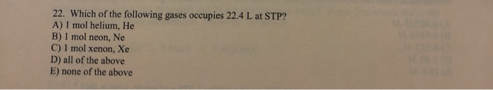 Solved 22. Which O The Following Gases Occupies 22.4 L At 