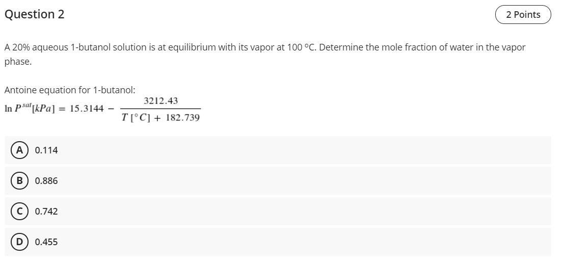 Solved Question 2 2 Points A 20% aqueous 1-butanol solution | Chegg.com