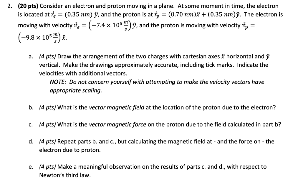 Solved (20 Pts) Consider An Electron And Proton Moving In A | Chegg.com