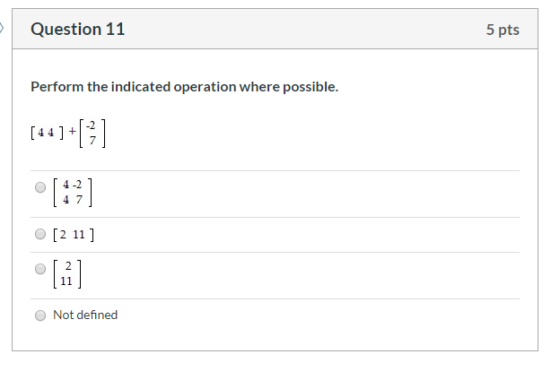 Solved Question 11 5 pts Perform the indicated operation | Chegg.com