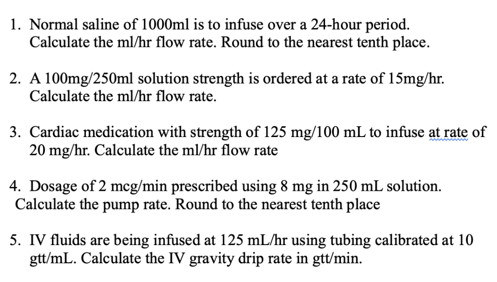 Solved 1. Normal saline of 1000ml is to infuse over a