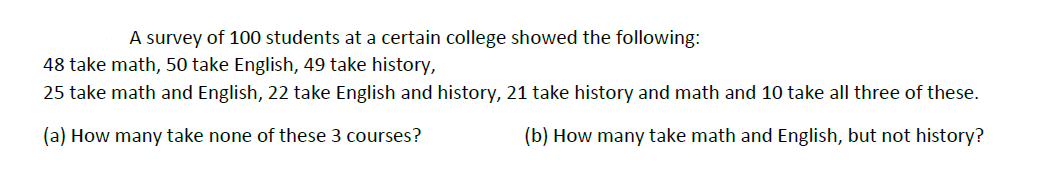 Solved A survey of 100 students at a certain college showed | Chegg.com