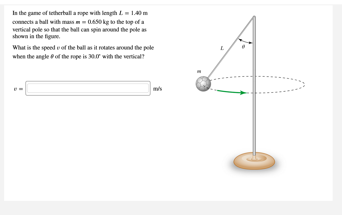 Solved In the game of tetherball a rope with length L = 1.40