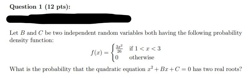 Solved Question 1 (12 Pts): Let B And C Be Two Independent | Chegg.com