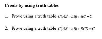 Solved Proofs by using truth tables 1. Prove using a truth | Chegg.com