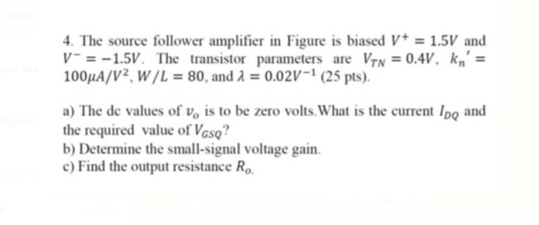 Solved 4 V+ υο υ; 10 ΚΩ identi 4. The source follower | Chegg.com