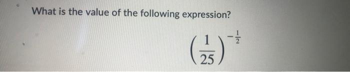 what is the value of the following expression 25(−5)
