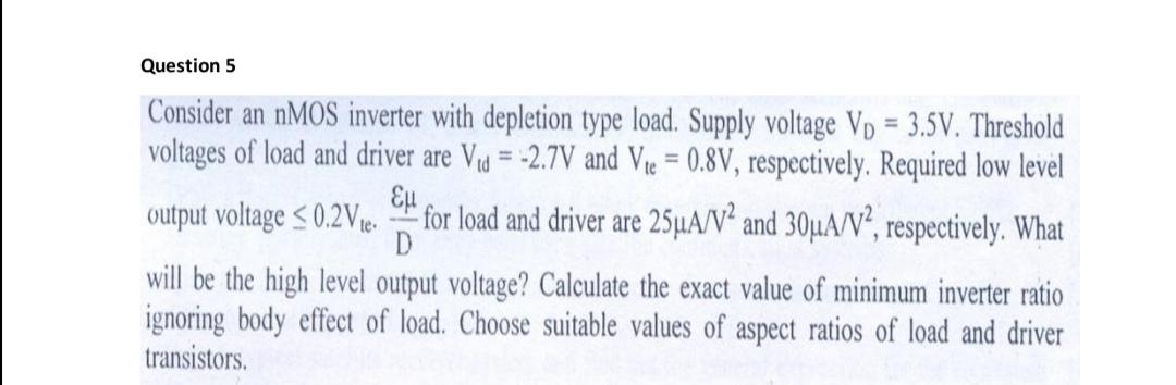 Solved Question 5 Consider an MOS inverter with depletion | Chegg.com
