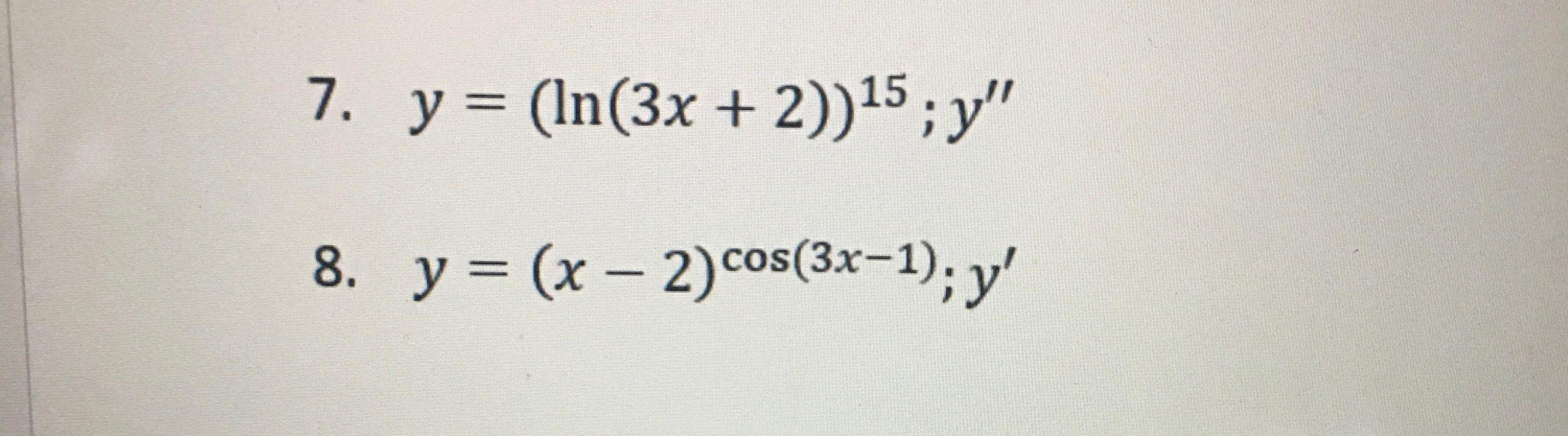 solved-7-y-ln-3x-2-15-y-8-y-x-2-cos-3x-1-y-chegg