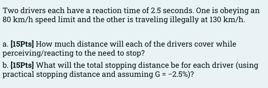 Solved a Two drivers each have a reaction time of 2.5 | Chegg.com