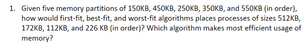 Solved Given five memory partitions of 150KB, 450KB, 250KB, | Chegg.com