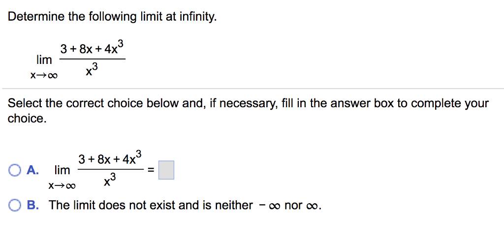 Solved Determine the following limit at infinity. 3 +8x+4x3 | Chegg.com