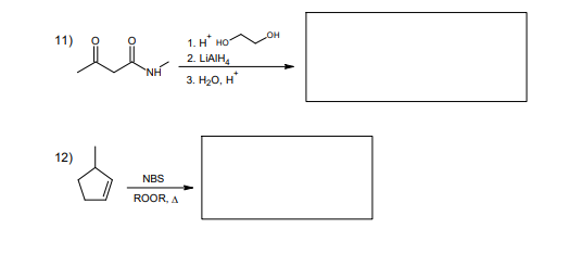 Solved 11) 1. H+HO2OH 2. LiAlH4 12) ROOR, NBS | Chegg.com