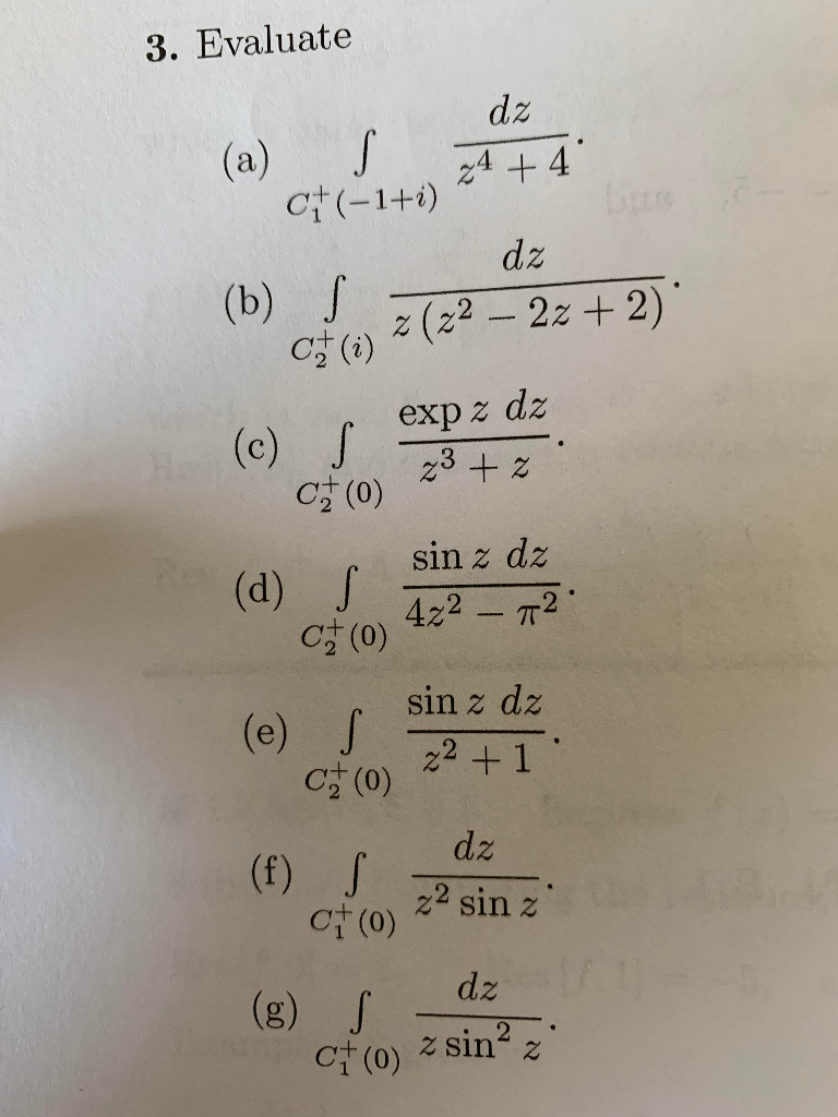 Solved 3 Evaluate A ſ Dz 4 4 C 1 I B J Dz 22 2z Chegg Com