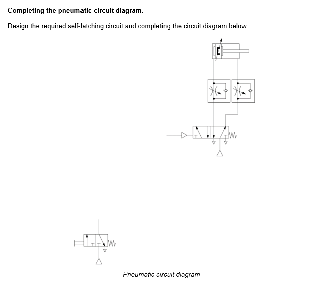 Solved Completing the pneumatic circuit diagram. Design the | Chegg.com