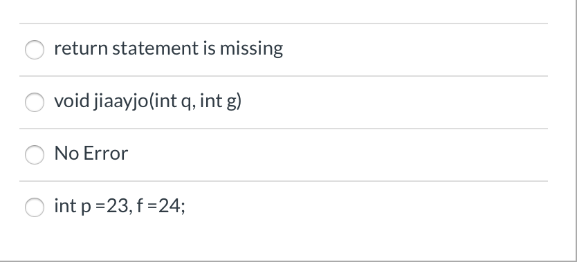 Solved O return statement is missing 0 void jiaayjo(int q, | Chegg.com