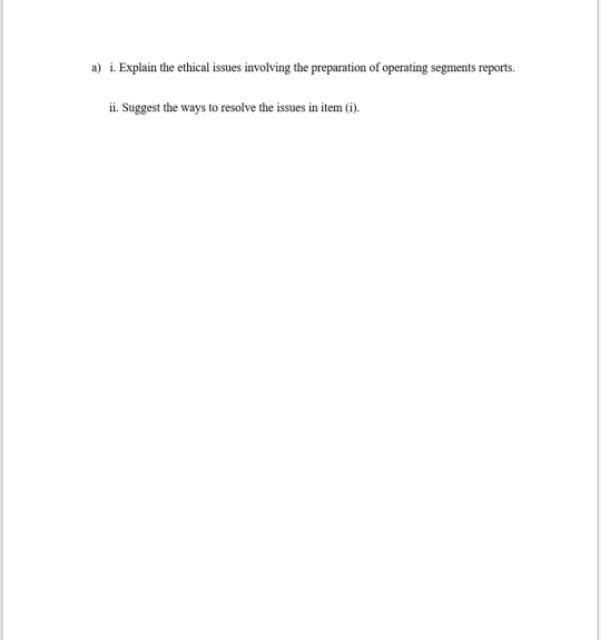 Solved a) i. Explain the ethical issues involving the | Chegg.com