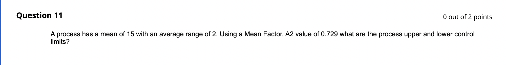 Solved Question 11 O out of 2 points A process has a mean of | Chegg.com