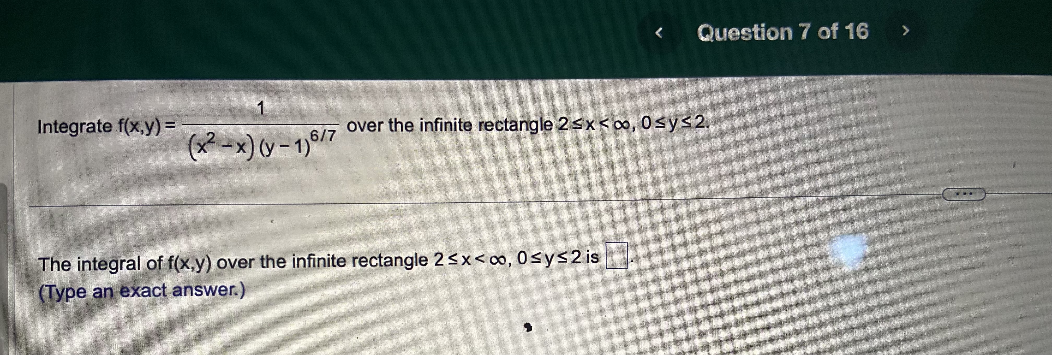 Solved Integrate f(x,y)=1(x2-x)(y-1)67 ﻿over the infinite | Chegg.com