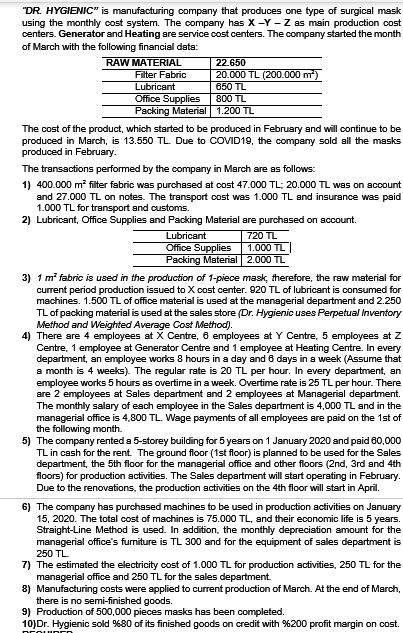 DR. hygienic is manufacturing company that produces one type of surgical mask using the monthly cost system. the company ha