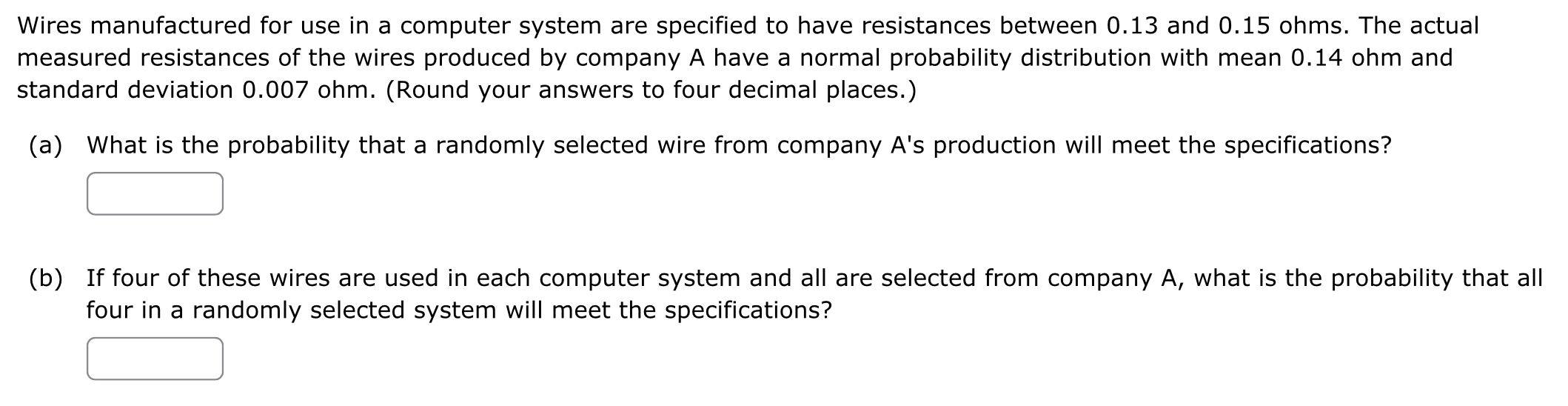 Solved Wires manufactured for use in a computer system are