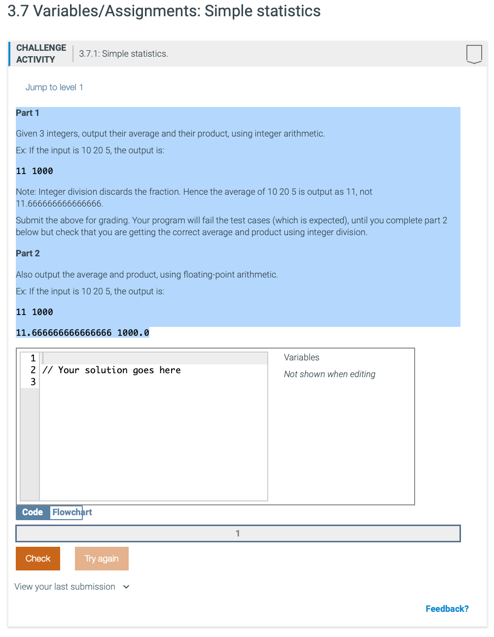 3.7 Variables/Assignments: Simple statistics CHALLENGE ACTIVITY 3.7.1: Simple statistics. Jump to level 1 Part 1 Given 3 inte