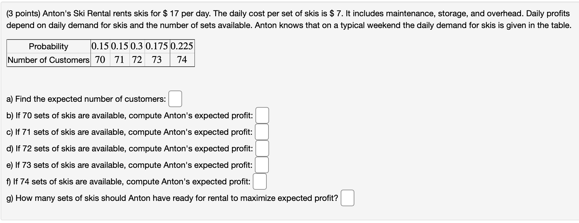 (3 points) Anton's Ski Rental rents skis for 17 per